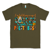 Army Green i am holding a cup of coffee so yeah iam pretty bu Classic Tee - AdoDesignShop