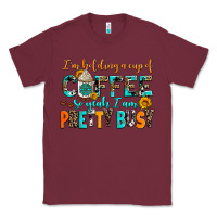 Burgundy i am holding a cup of coffee so yeah iam pretty bu Classic Tee - AdoDesignShop