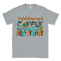 I Am Holding A Cup Of Coffee So Yeah Iam Pretty Bu Classic Tee | Teevron