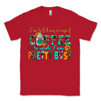 Red i am holding a cup of coffee so yeah iam pretty bu Classic Tee - AdoDesignShop