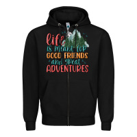 Black life is meant for good friends and great adventure Zipper Hoodie - MaliasSmallBusiness