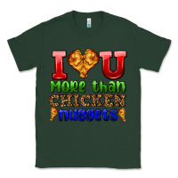 Sports Green i love you more than chicken nuggets Classic Tee - AdoDesignShop