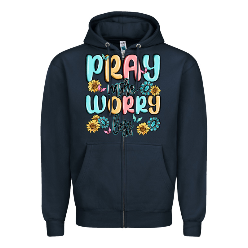 Pray More Worry Less Zipper Hoodie by MaliasSmallBusiness | Teevron