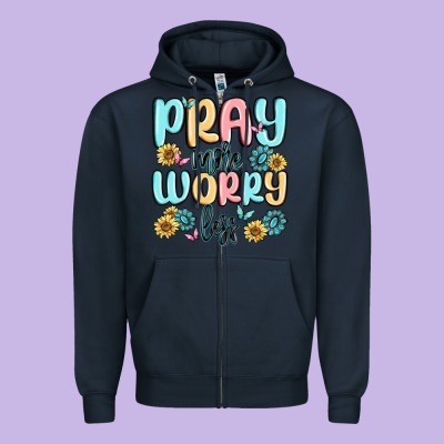 Pray More Worry Less Zipper Hoodie Designed By Maliassmallbusiness