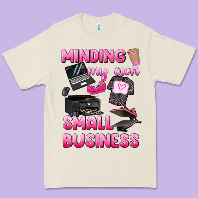 Minding My Own Small Business Premium Tee Designed By Texasbilliewilder