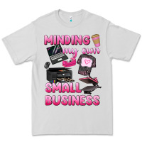 Dove Grey minding my own small business Premium Tee - texasbilliewilder