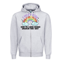 I Dont Care How You Were Raised Zipper Hoodie | Teevron