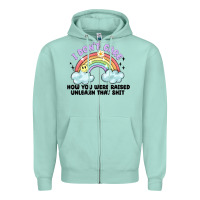Seafoam i dont care how you were raised Zipper Hoodie - MaliasSmallBusiness