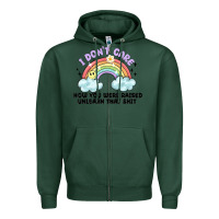Sports Green i dont care how you were raised Zipper Hoodie - MaliasSmallBusiness