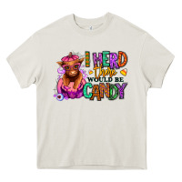 Cream I herd there would be candy Heifer Heavy Core Tee - RanaPortraitStore
