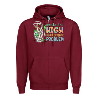 Burgundy somebodys high maintenance problem Zipper Hoodie - MaliasSmallBusiness