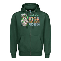 Sports Green somebodys high maintenance problem Zipper Hoodie - MaliasSmallBusiness