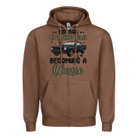 Chestnut i m not getting old i m becoming a classic Zipper Hoodie - MaliasSmallBusiness