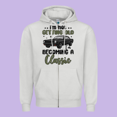 I M Not Getting Old I M Becoming A Classic Zipper Hoodie Designed By Maliassmallbusiness