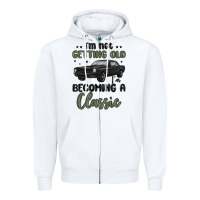 White i m not getting old i m becoming a classic Zipper Hoodie - MaliasSmallBusiness