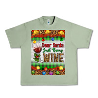 Oil Green Christmas Dear Santa Just Bring Wine Urban Heavy Tee - Artiststas