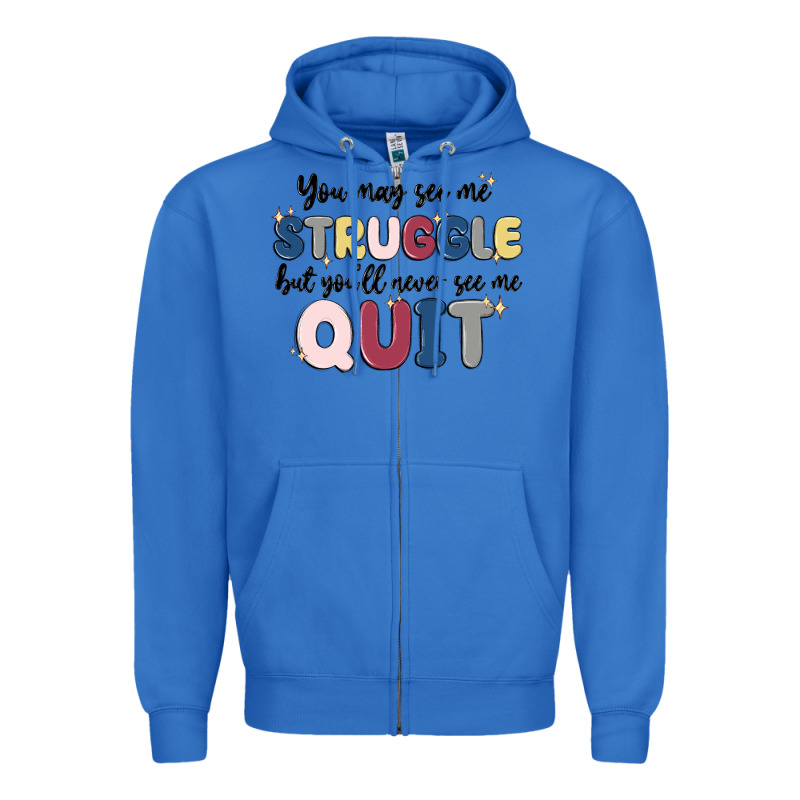 You May See Me Struggle Zipper Hoodie by MaliasSmallBusiness | Teevron
