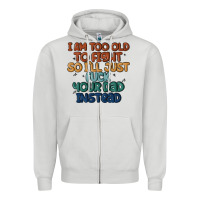 Dove Grey i'm too old to fight so i'll just fuck your dad in Zipper Hoodie - MaliasSmallBusiness