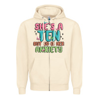 Sandshell she's a ten but so is her anxiety Zipper Hoodie - MaliasSmallBusiness