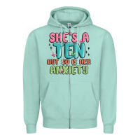 Seafoam she's a ten but so is her anxiety Zipper Hoodie - MaliasSmallBusiness