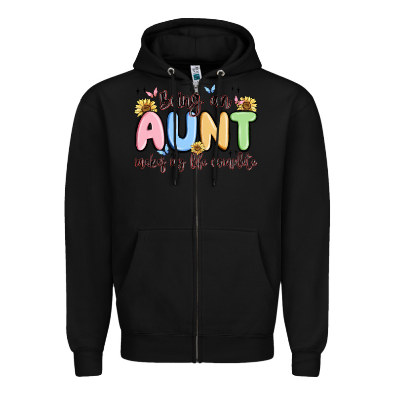Being An Aunt Makes My Life Complete Zipper Hoodie by MaliasSmallBusiness | Teevron