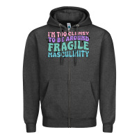 Charcoal Heather i'm too clumsy to be around fragile masculinity Zipper Hoodie - MaliasSmallBusiness