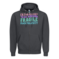 Smoke i'm too clumsy to be around fragile masculinity Zipper Hoodie - MaliasSmallBusiness