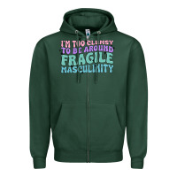 Sports Green i'm too clumsy to be around fragile masculinity Zipper Hoodie - MaliasSmallBusiness