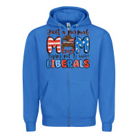 Just A Normal Mom Trying Not To Raise Liberals Zipper Hoodie | Teevron