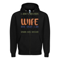 Black i don t always listen to my wife but when i do things tend to work out Zipper Hoodie - MaliasSmallBusiness