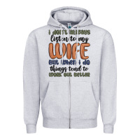Heather Grey i don t always listen to my wife but when i do things tend to work out Zipper Hoodie - MaliasSmallBusiness