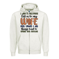 Oatmeal Heather i don t always listen to my wife but when i do things tend to work out Zipper Hoodie - MaliasSmallBusiness