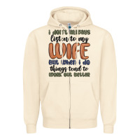 Sandshell i don t always listen to my wife but when i do things tend to work out Zipper Hoodie - MaliasSmallBusiness