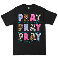 Black pray on it pray over it pray throught it Premium Tee - texasbilliewilder