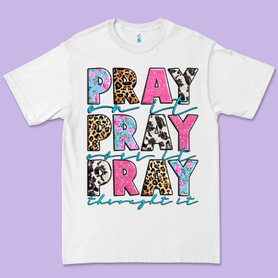 Pray On It Pray Over It Pray Throught It Premium Tee Designed By Texasbilliewilder