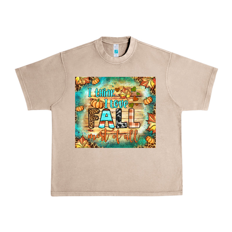 I Think I Love Fall Most Of All Tumbler Urban Heavy Tee by BundleAndBundleShop | Teevron
