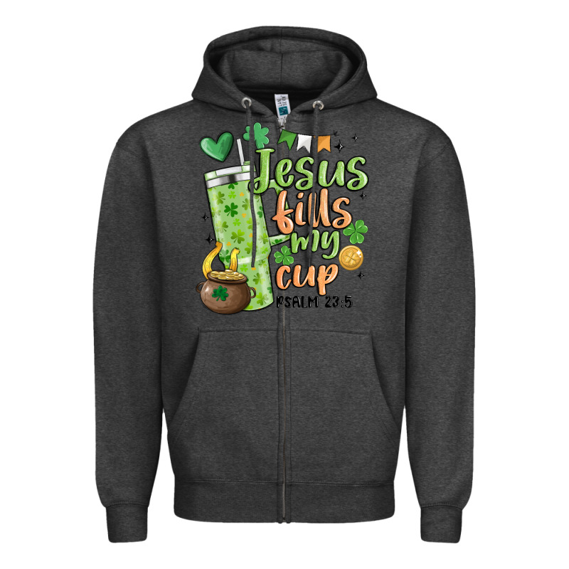 St. Patricks Day Jesus Fills My Cup Zipper Hoodie by MaliasSmallBusiness | Teevron