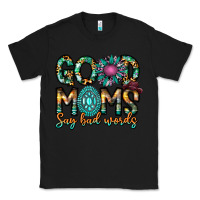 Black Good Moms Say Bad Words Classic Tee - CowhideDigitalArt