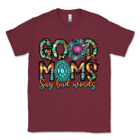 Burgundy Good Moms Say Bad Words Classic Tee - CowhideDigitalArt