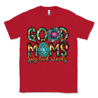 Red Good Moms Say Bad Words Classic Tee - CowhideDigitalArt