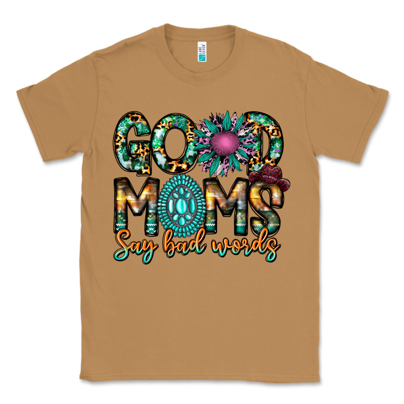 Good Moms Say Bad Words Classic Tee by CowhideDigitalArt | Teevron