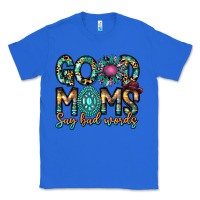 True Royal Good Moms Say Bad Words Classic Tee - CowhideDigitalArt