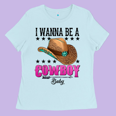 I Wanna Be A Cowboy Baby Ladies Tee Designed By Adodesignshop