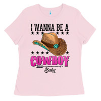 Bubblegum Pink i wanna be a cowboy baby Ladies Tee - AdoDesignShop