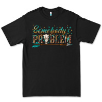 Black somebodys problem Premium Tee - texasbilliewilder
