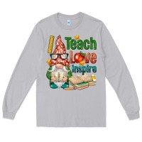 Gnome Teach Love Inspire Long Sleeve Tee | Teevron