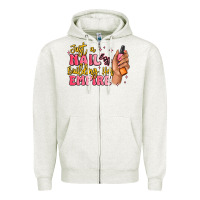 Oatmeal Heather just a nail boss building her empire Zipper Hoodie - MaliasSmallBusiness