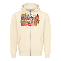 Just A Nail Boss Building Her Empire Zipper Hoodie | Teevron