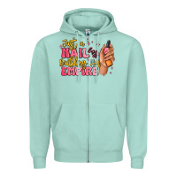 Seafoam just a nail boss building her empire Zipper Hoodie - MaliasSmallBusiness