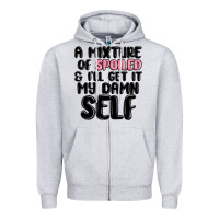 Heather Grey a mixture of spoiled and ill get it my damn self Zipper Hoodie - MaliasSmallBusiness